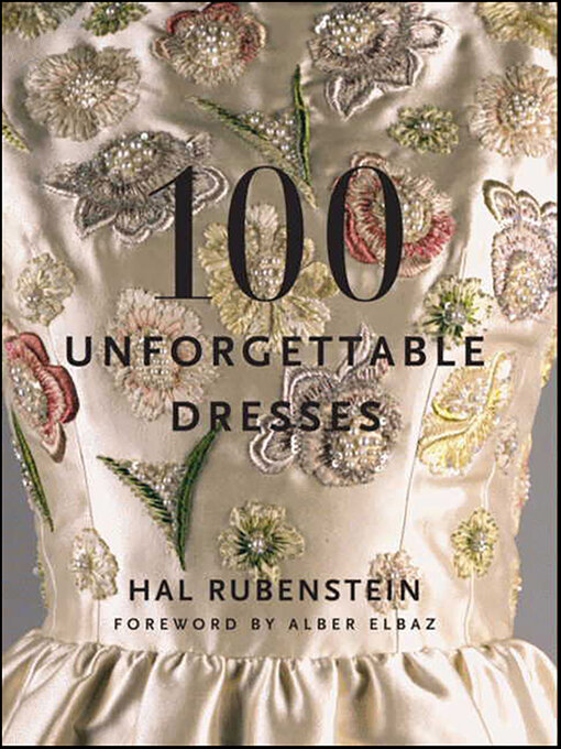 Title details for 100 Unforgettable Dresses by Hal Rubenstein - Available